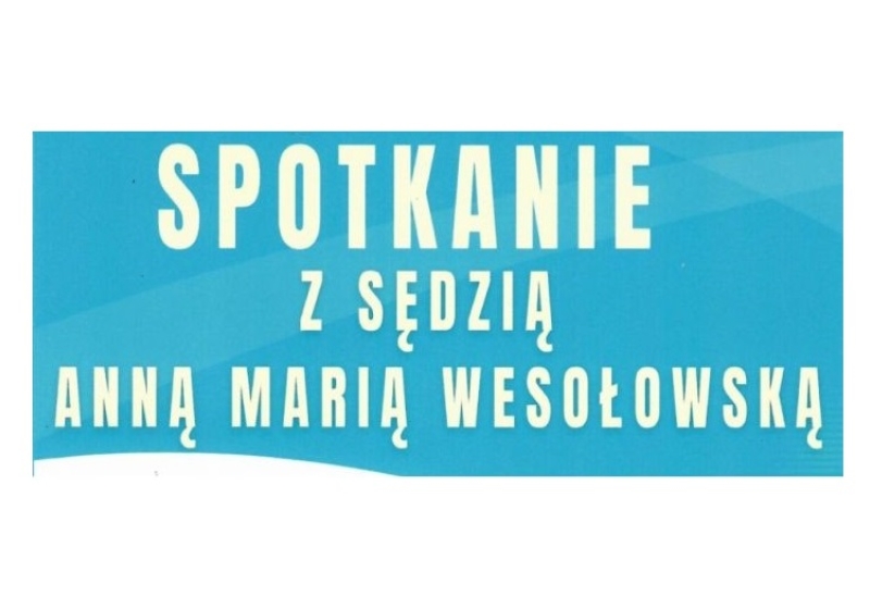 Zaproszenie na spotkanie z sedzią Anną Marią Wesołowską