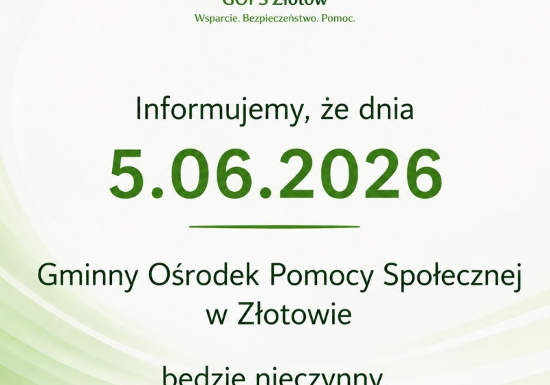 Dnia 5.06.2026 r. GOPS w Złotowie będzie nieczynny.